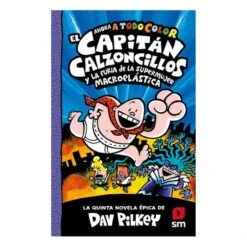 El Capitán Calzoncillos Y La Fuga De La Supermujer Macroelástica - Libro 5