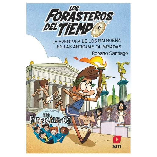 Los Forasteros Del Tiempo: La Aventura De Los Balbuena En Las Antiguas Olimpiadas - Libro 8 3 Los Forasteros Del Tiempo: La Aventura De Los Balbuena En Las Antiguas Olimpiadas - Libro 8