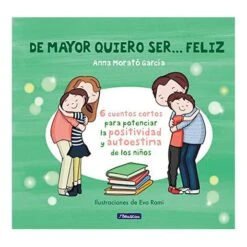 De Mayor Quiero Ser… Feliz
