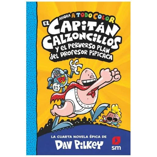 El Capitán Calzoncillos Y El Perverso Plan Del Profesor Pipicaca 3 El Capitán Calzoncillos Y El Perverso Plan Del Profesor Pipicaca